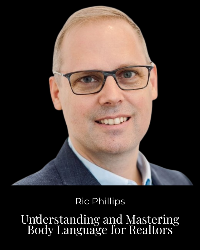 Ric Phillips Understanding and Mastering Body Language for Realtors Ric Phillips Understanding and Mastering Body Language for Realtors
